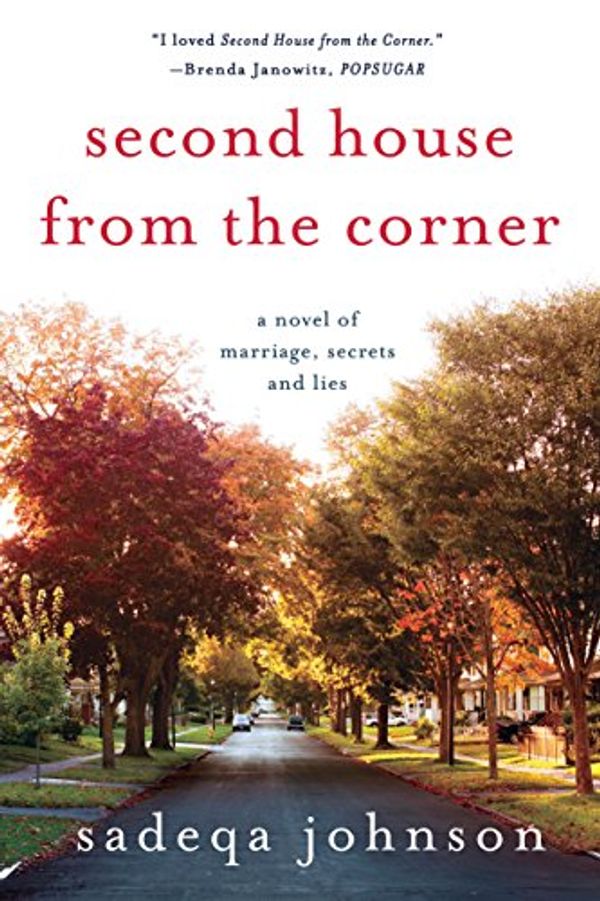 Cover Art for B011I5QMKW, Second House from the Corner: A Novel of Marriage, Secrets, and Lies by Sadeqa Johnson