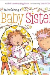 Cover Art for 9781442420502, You're Getting a Baby Sister! by Sheila Sweeny Higginson