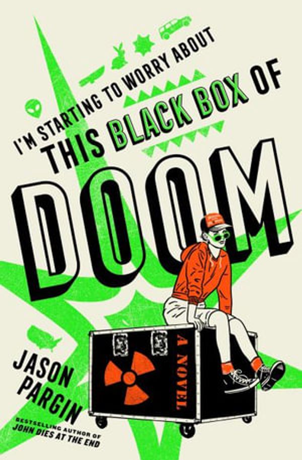 Cover Art for 9781250285959, I'm Starting to Worry about This Black Box of Doom by Jason Pargin