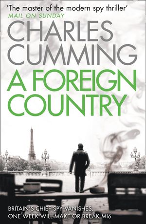 Cover Art for 9780007346431, A Foreign Country by Charles Cumming