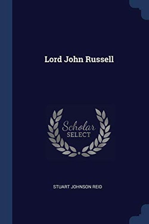 Cover Art for 9781376482188, Lord John Russell by Stuart Johnson Reid