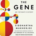 Cover Art for B01D3BXLP8, The Gene: An Intimate History by Siddhartha Mukherjee