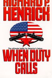 Cover Art for 9780821766316, When Duty Calls by Richard P. Henrick