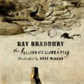 Cover Art for 9780062420978, The Homecoming by Ray D Bradbury