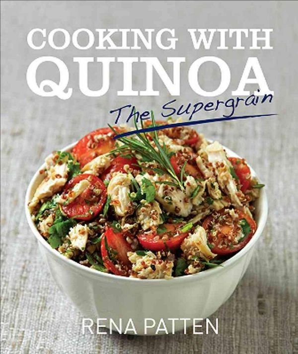 Cover Art for 9781742570556, Cooking with Quinoa by Rena Patten