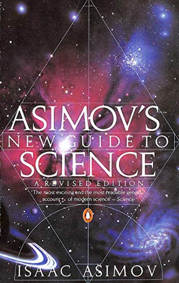 Cover Art for 9780140076219, Asimov's New Guide to Science by Isaac Asimov