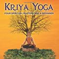 Cover Art for 9781499588965, Kriya Yoga: Four Spiritual Masters and a Beginner by Heidi Wyder