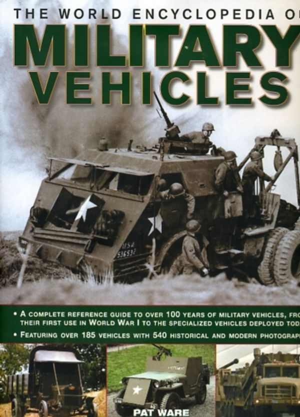 Cover Art for 9780754820529, World Encyclopedia of Military Vehicles by Pat Ware