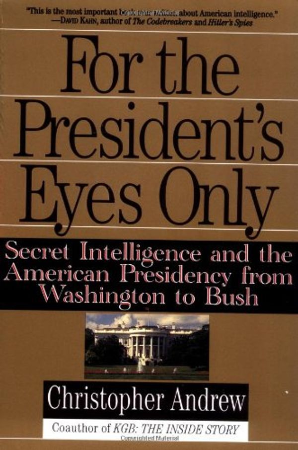 Cover Art for 9780006380719, For the President's Eyes Only by Christopher Andrew