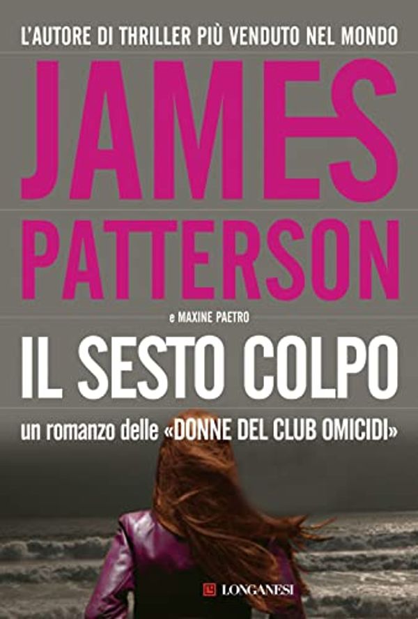 Cover Art for 9788830425989, Il sesto colpo by James Patterson, Maxine Paetro