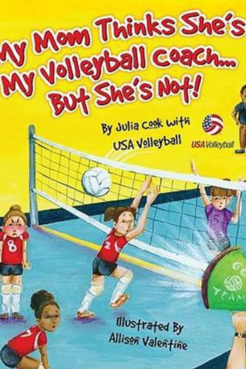 Cover Art for 9781934073100, My Mom Thinks She's My Volleyball Coach... But She's Not! by Julia Cook