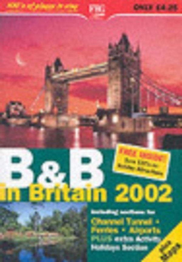 Cover Art for 9781850553366, Bed and Breakfast in Britain 2002 (Farm Holiday Guides) by edited by Anne Cuthbertson