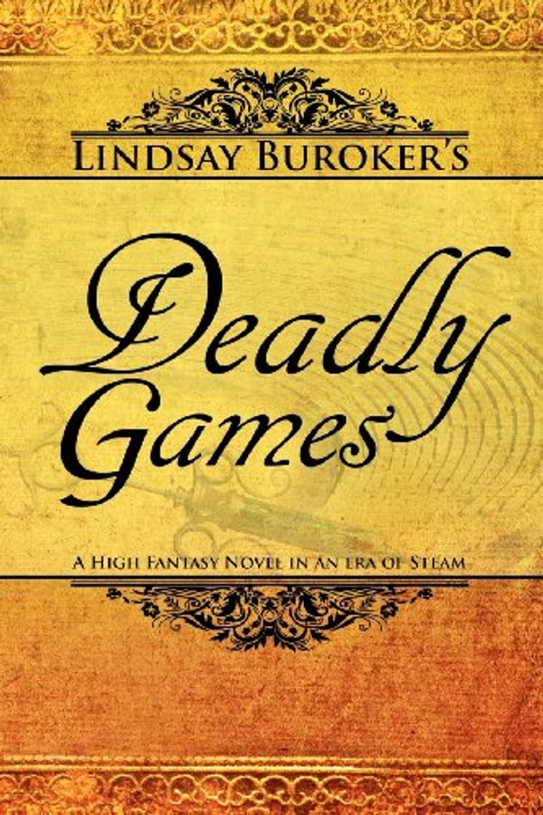 Cover Art for 9781470187859, Deadly Games by Lindsay Buroker