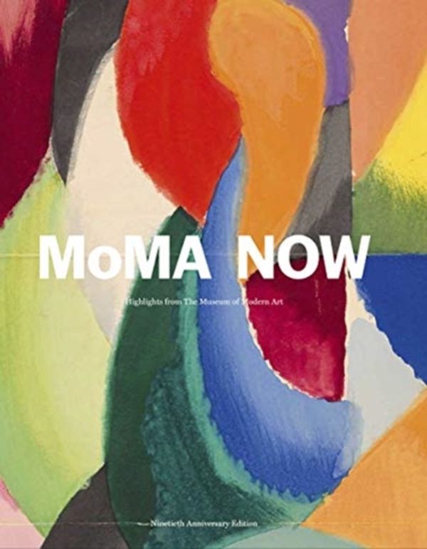 Cover Art for 9781633451001, MoMA Now (90th Anniversary Edition) by The Museum of Modern Art, New York