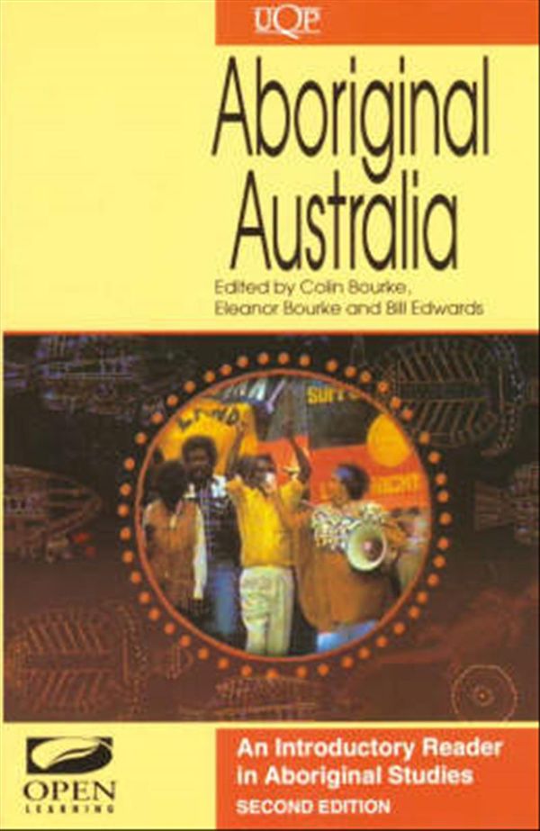 Cover Art for 9780702230516, Aboriginal Australia: an Introductory Reader in Australian Aboriginal Sttudies by Colin Bourke