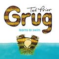 Cover Art for B00ZGZNF2O, Grug Learns to Swim by Ted Prior