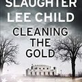 Cover Art for B07R61HWV7, Cleaning the Gold: A Jack Reacher and Will Trent Short Story by Karin Slaughter, Lee Child
