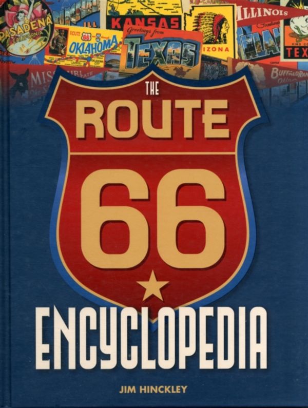 Cover Art for 9780760340417, The Route 66 Encyclopedia by Jim Hinckley