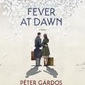 Cover Art for 9780735210257, Fever at Dawn by Peter Gardos