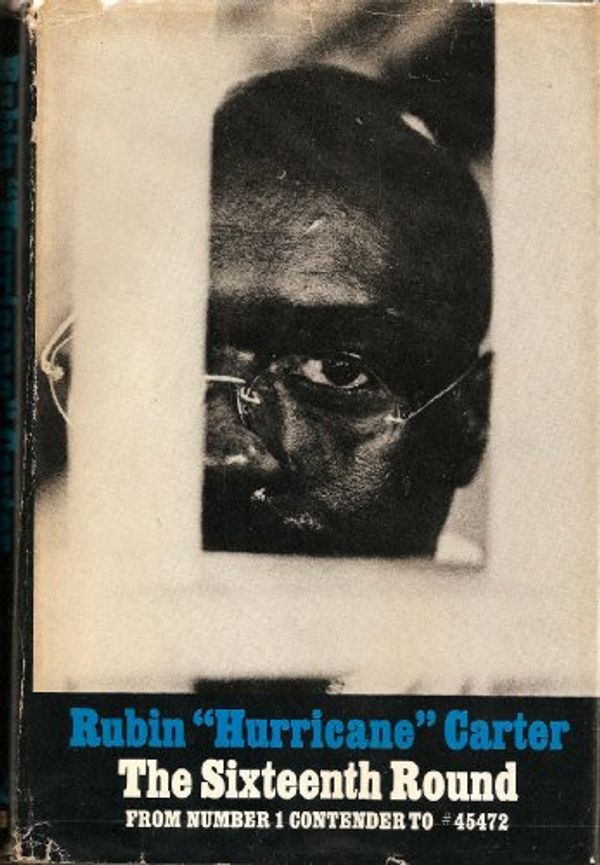Cover Art for 9780670647507, The Sixteenth Round by Rubin "Hurricane" Carter