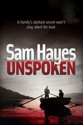 Cover Art for 9780755337354, Unspoken: A chilling psychological thriller with a shocking twist by Samantha Hayes