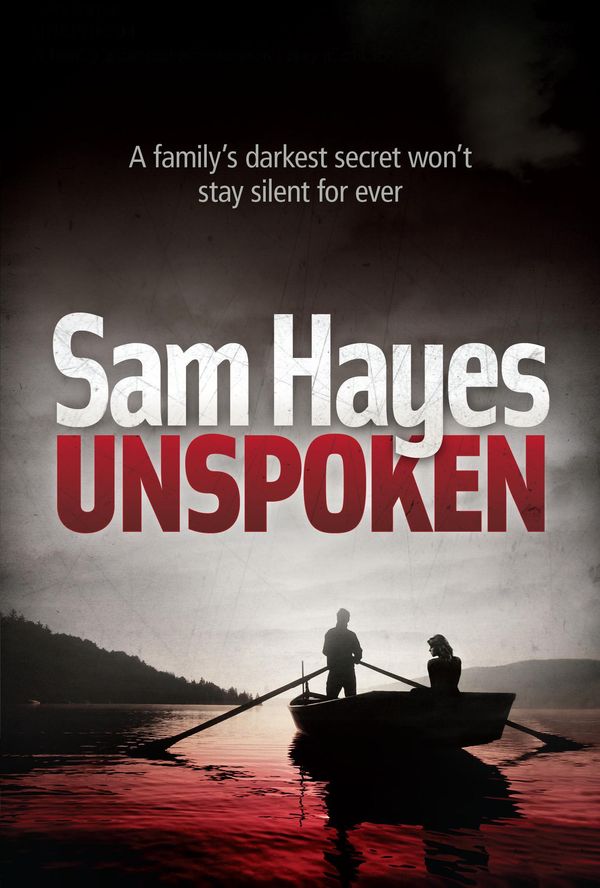 Cover Art for 9780755337354, Unspoken: A chilling psychological thriller with a shocking twist by Samantha Hayes