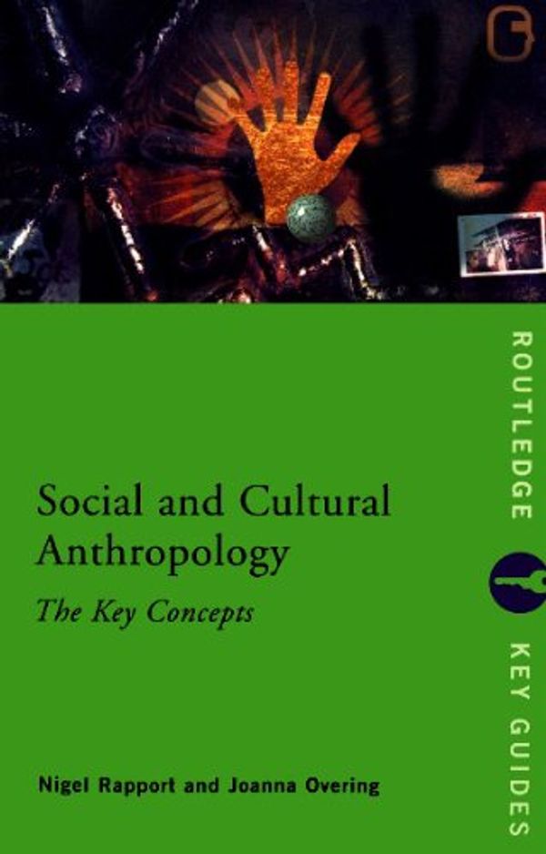 Cover Art for 9780415181556, Social and Cultural Anthropology by Nigel Rapport, Joanna Overing