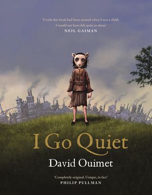 Cover Art for 9781786897404, I Go Quiet by David Ouimet