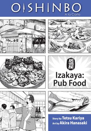 Cover Art for 9781421521459, Oishinbo: Izakaya: Pub Food: a la Carte by Tetsu Kariya