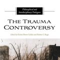 Cover Art for 9781438428208, The Trauma Controversy by edited by Kristen Brown Golden and Bettina G. Bergo