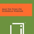 Cover Art for 9781258006556, Mao Tse-Tung on Guerrilla Warfare by Mao Tse-tung