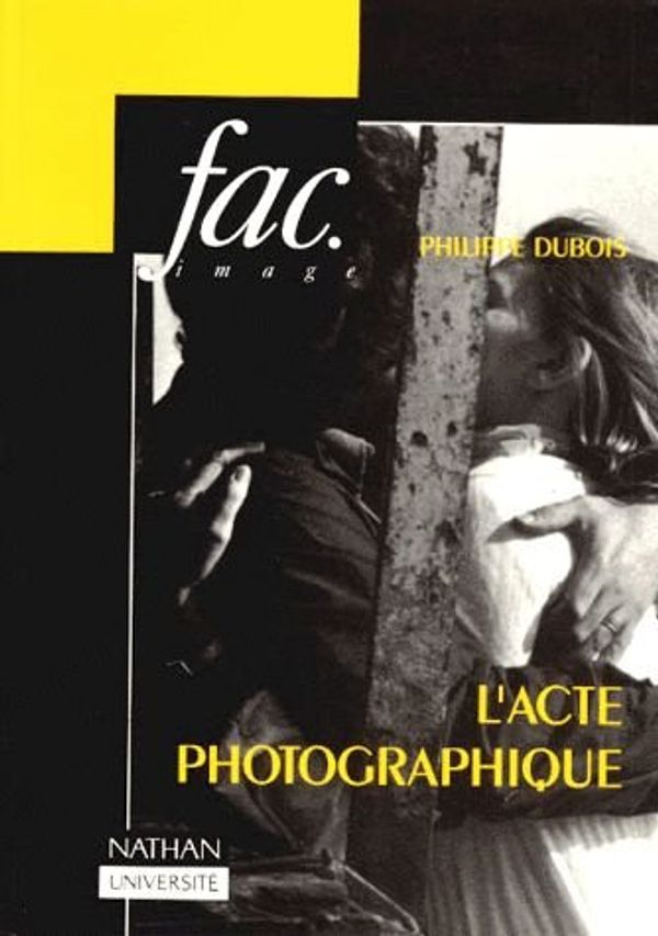 Cover Art for 9782091907666, L'Acte photographique et autres essais by Philippe Dubois