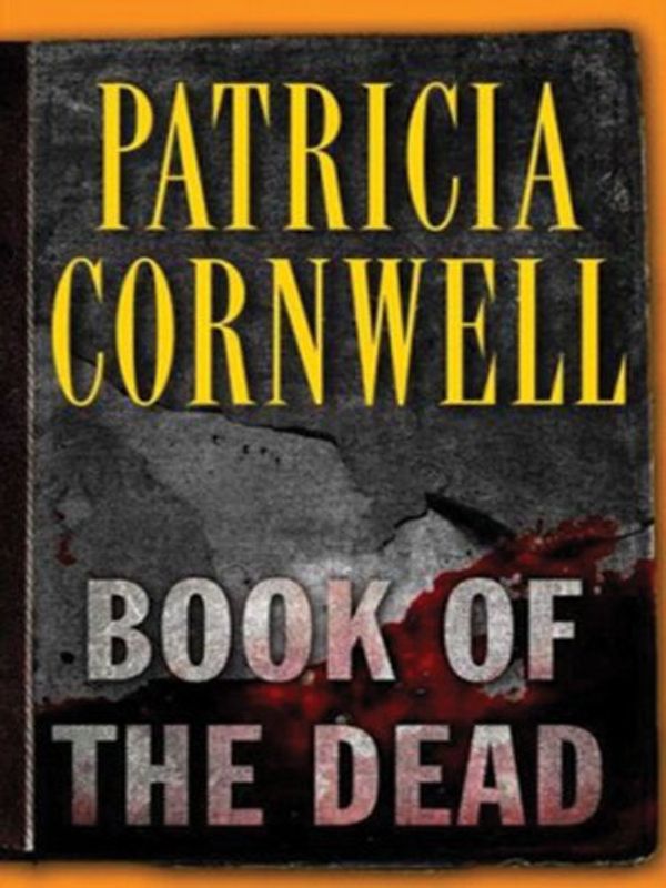 Cover Art for 9781594132704, Book of the Dead by Patricia Daniels Cornwell