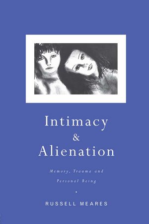 Cover Art for 9781317797951, Intimacy and Alienation by Russell Meares