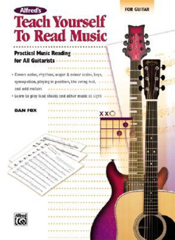 Cover Art for 9780739037799, Alfred’s Teach Yourself to Read Music for Guitar: Practical Music Reading for All Guitarists by Dan Fox