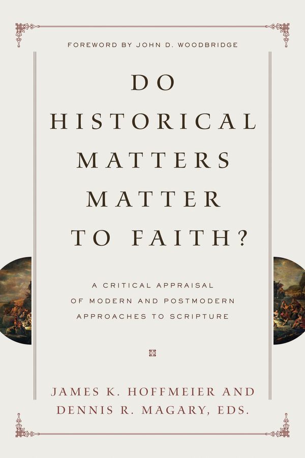 Cover Art for 9781433525711, Do Historical Matters Matter to Faith? by James K. Hoffmeier