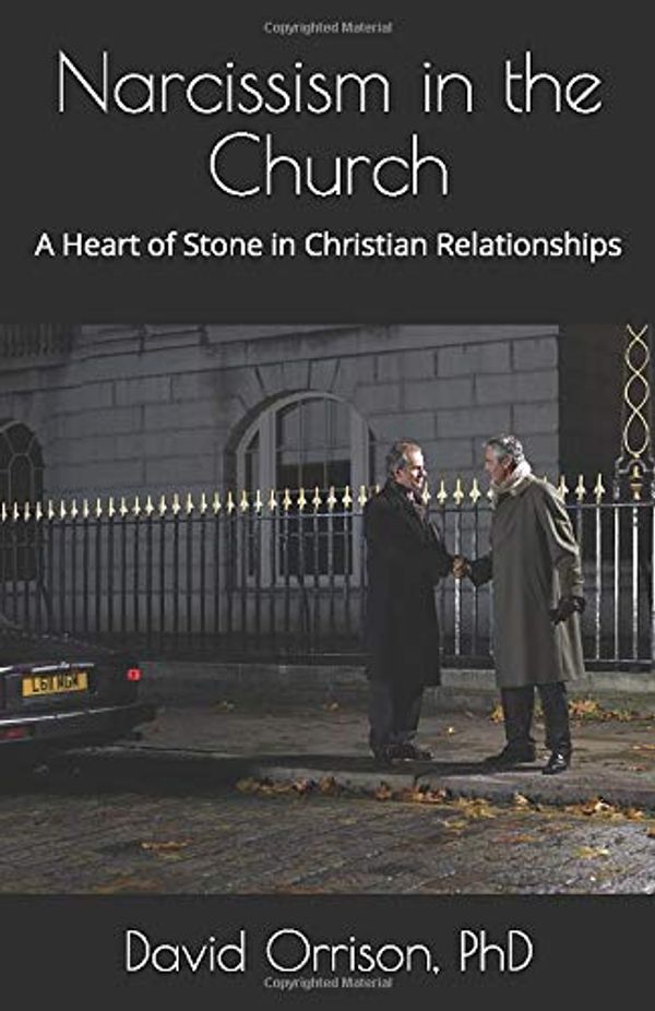 Cover Art for 9781793872807, Narcissism in the Church: A Heart of Stone in Christian Relationships by Orrison PhD, David C.