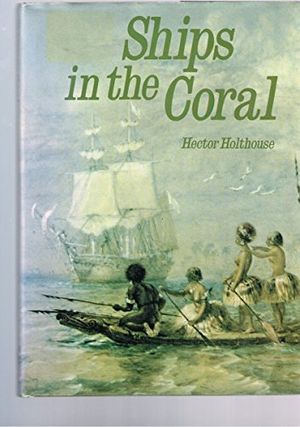 Cover Art for 9780333210536, Ships in the Coral by H. Holthouse