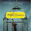 Cover Art for 9780385501132, Willful Creatures by Aimee Bender