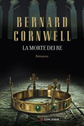 Cover Art for 9788830436008, La morte dei re by Bernard Cornwell