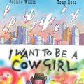 Cover Art for 9780805069976, I Want to Be a Cowgirl by Jeanne Willis