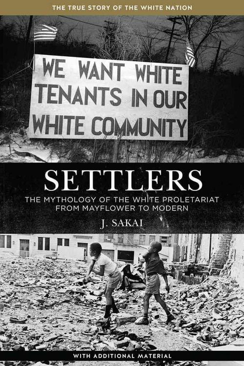 Cover Art for 9781629630373, Settlers : The Mythology of the White Proletariat from Mayflower to Modern (Kersplebedeb) by J. Sakai
