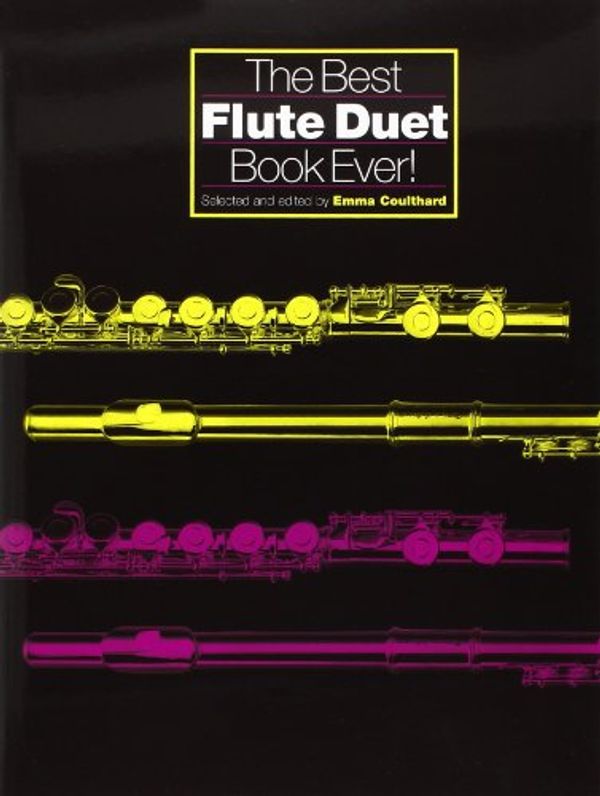 Cover Art for 9780711979635, The Best Flute Duet Book Ever! by Emma Coulthard