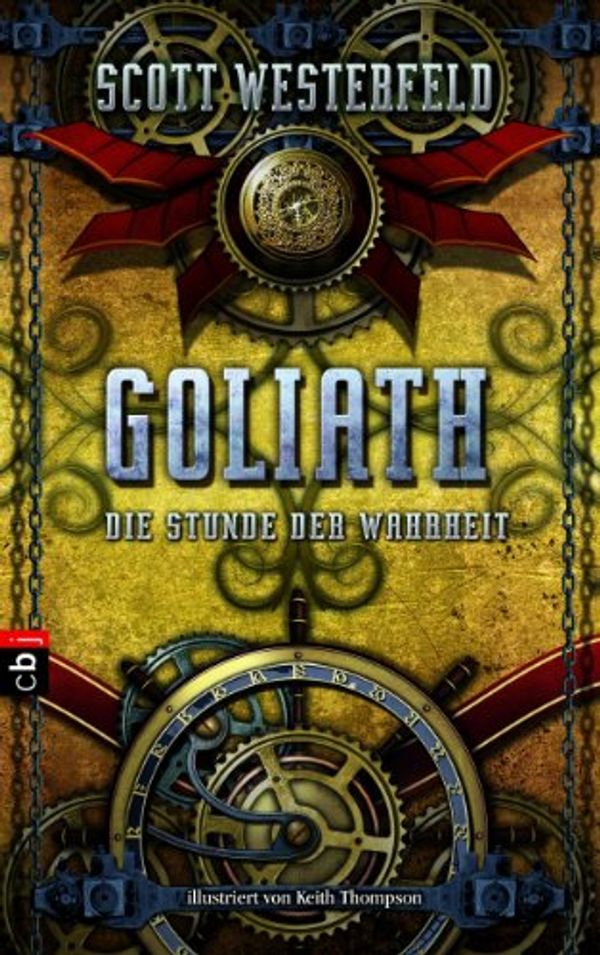 Cover Art for B008RDOS1Y, GOLIATH - Die Stunde der Wahrheit by Scott Westerfeld