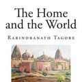 Cover Art for 9781494241209, The Home and the World by Rabindranath Tagore