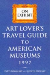 Cover Art for 9780789203632, On exhibit 1997 : the art lover's travel guide to American museums by Judith Swirsky