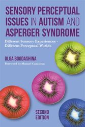 Cover Art for 9781849056731, Sensory Perceptual Issues in Autism Spectrum ConditionsDifferent Sensory Experiences - Different Perce... by Olga Bogdashina