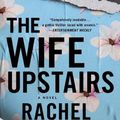 Cover Art for 9781250862716, The Wife Upstairs by Rachel Hawkins