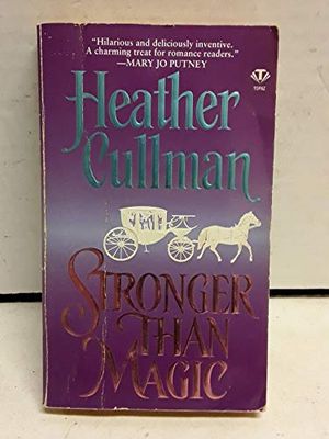 Cover Art for 9780451407320, Stronger Than Magic by Heather Cullman