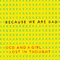 Cover Art for 9780062696182, Because We Are Bad by Lily Bailey